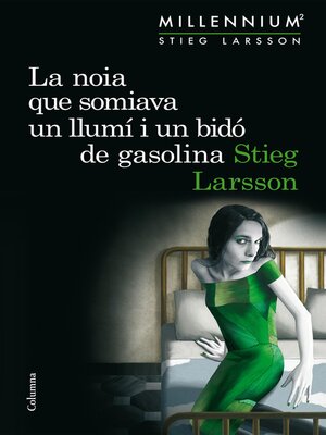 cover image of La noia que somiava un llumí i un bidó de gasolina (Sèrie Millennium 2)